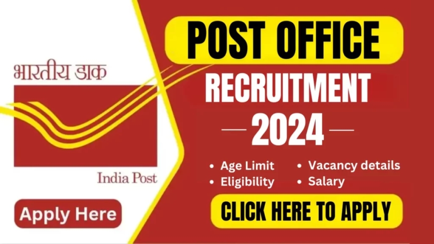 Post Office Vacancy 2024: Apply for Government Jobs with Job Security & Benefits